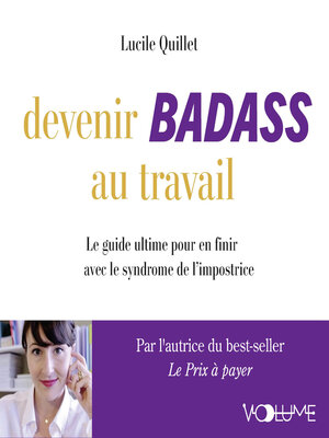 cover image of Devenir badass au travail. Le guide ultime pour en finir avec le syndrome de l'impostrice